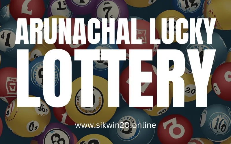 arunachal lucky lottery